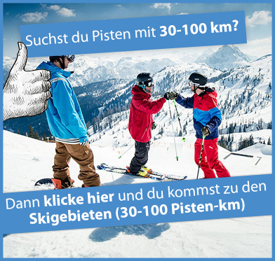 Skigebiete zwischen 30 - 100 Pisten-km